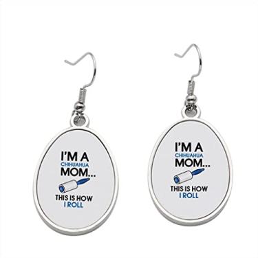Imagem de Brinco I'm a Chihuahua Mom this is how I Roll - Brincos pendentes para meninas - Presente de festa de aniversário dos namorados