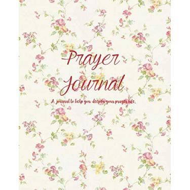Imagem de Prayer Journal: Reflections & Meditations, Praise, Gratitude, and Blessings with Bible Scripture and Prayer Requests – Christian Journal - 8x10 - Vintage Floral