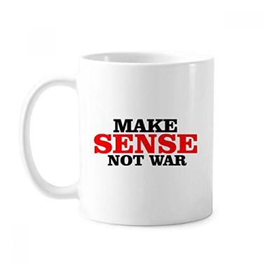 Imagem de Caneca de cerâmica Love Peace World Make Sense Not War