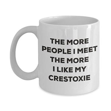 Imagem de Caneca The more people I meet the more I like my Crestoxie – Caneca de café divertida – para amantes de cães