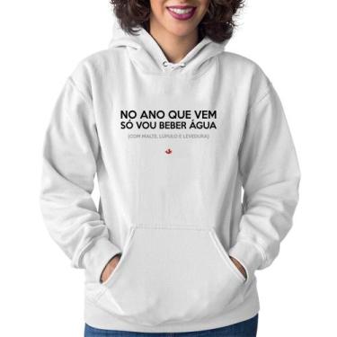Imagem de Moletom Feminino No ano que vem só vou beber água - Foca na Moda, Bran