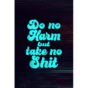 Imagem de Birthday Reminder Notebook - Do No Harm But Take No Shit Funny Positive Gift