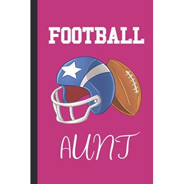 Imagem de Football Aunt: Blank Lined Notebook Journal: Great Fun Gift For Rugby/American Football Lovers, Players & Fans