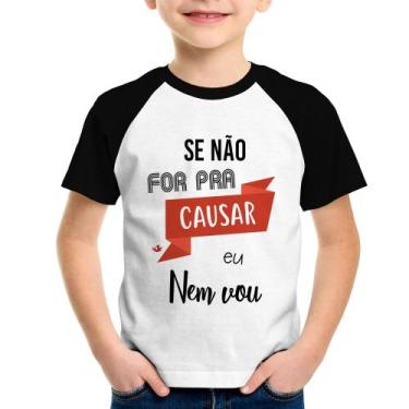 Imagem de Camiseta Raglan Infantil Se não for pra causar eu nem vou - Foca na Mo