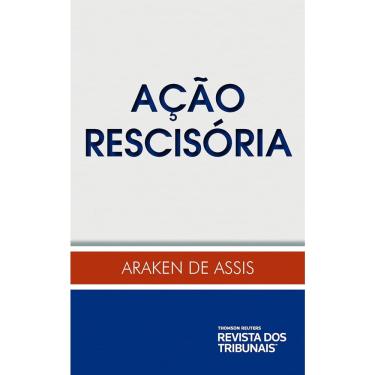 Imagem de Ação Rescisória - 1ª Edição - Araken e Assis