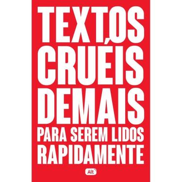 Imagem de Textos cruéis demais para serem lidos rapidamente (alt)