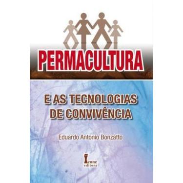 Imagem de Permacultura e as Tecnologias de Convivencia - Icone editora - - Ícone