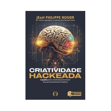 Imagem de Criatividade Hackeada: o Guia para Você Desenvolver Seu Pensamento Cri