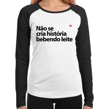 Imagem de Baby Look Raglan Não se cria história bebendo leite Manga Longa - Foca