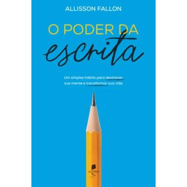 Imagem de Livro - O poder da escrita: Um simples hábito para transformar sua men