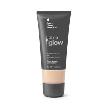 Imagem de Base Líquida Tô No Glow Quem Disse, Berenice 30ml - Maquiagem, 100F