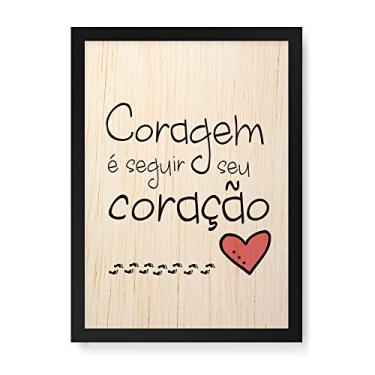 Imagem de Arte Maníacos Quadro Decorativo em Madeira Coragem é Seguir Seu Coração - 23x16,25cm (Moldura caixa em laca preta)