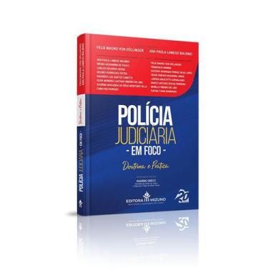 Imagem de Polícia Judiciária Em Foco: Doutrina E Prática - Editora Mizuno