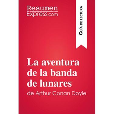Imagem de La aventura de la banda de lunares de Arthur Conan Doyle (Guía de lectura): Resumen y análisis completo (Spanish Edition)