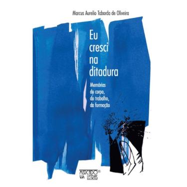 Imagem de Eu cresci na didatura- memórias do corpó do trabalho, da formação