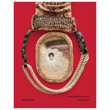 Imagem de Sonia Gomes – Assombrar O Mundo Com Beleza
