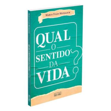 Imagem de Qual o Sentido da Vida - Reflexões sobre a Vida e o Comportamento - EM