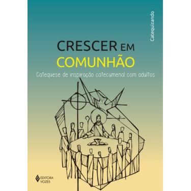 Imagem de Livro - Crescer em Comunhão - Cat. insp catec. com adultos - Catequiza