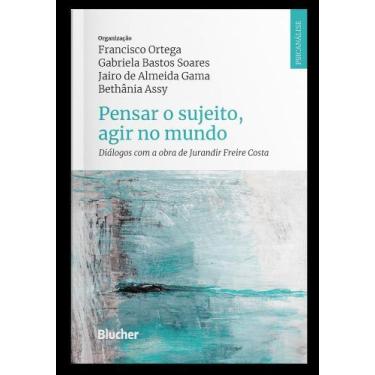 Imagem de Pensar o Sujeito, Agir no Mundo - Diálogos Com a Obra de Jurandir Frei