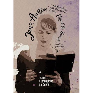 Imagem de Jane Austen E A Independência Opinativa Da Sua Heroína Elizabeth Bennet Em Orgulho E Preconceito