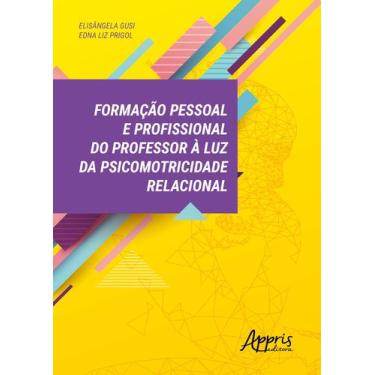 Imagem de Livro - Formação Pessoal E Profissional Do Professor À Luz Da Psicomot
