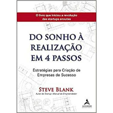 Imagem de Do Sonho A Realização Em 4 Passos: Estratégias Para Criação De Empresas De Sucesso