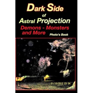 Imagem de Dark side of Astral Projection: Photo Book