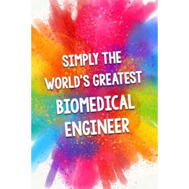 Imagem de Simply The World's Greatest Biomedical Engineer: An Amazing & Beautiful Thank You Gift Notebook Journal. A Great Keepsake Greeting Card Alternative.