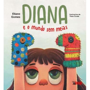 Imagem de Diana e o Mundo Sem Meias - INVERSO COMUNICACAO E MARKETING, 3