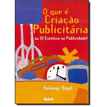 Imagem de Que É Criação Publicitária Ou ( o Estético na Publicidade ) - NOBEL, 3