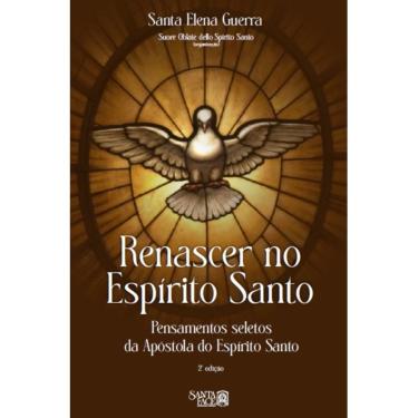 Imagem de Renascer no Espírito Santo: Pensamentos seletos da Apóstola 