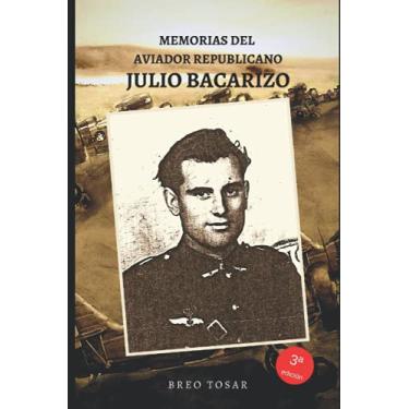 Imagem de Memorias del aviador republicano Julio Bacarizo