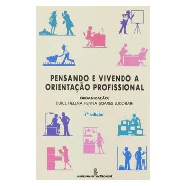 Imagem de Livro - Pensando e Vivendo a Orientação Profissional - Dulce Helena Penna S. Lucchiari 