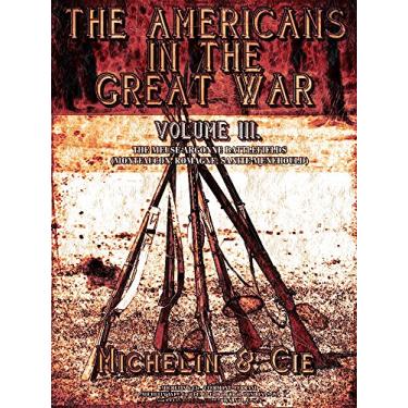 Imagem de The Americans in the Great War Vol.3 (of 3) (Illustrations): The Meuse-Argonne Battlefields (The Americans in the Great War Series) (English Edition)
