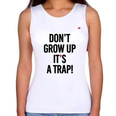 Imagem de Regata Feminina Don't grow up, it's a trap! - Foca na Moda, Branco, G