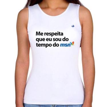 Imagem de Regata Feminina Me respeita que eu sou da época do msn - Foca na Moda,