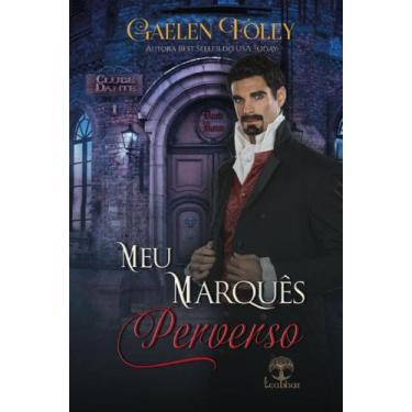 Imagem de Livro - Meu Marquês Perverso (Clube Dante - Livro 1)