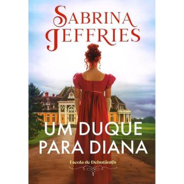 Imagem de Escola de Debutantes - Livro 01 - Um Duque Para Diana - ARQUEIRO - SP,
