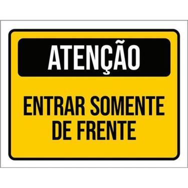 Imagem de Kit 3 Placas Sinalização - Atenção Entrar Somente De Frente