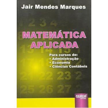 Imagem de Matemática Aplicada: Para os cursos de Administração, Economia e Ciênc