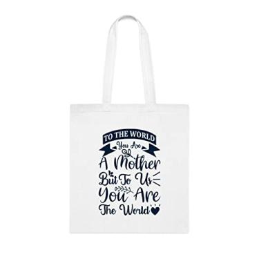 Imagem de To The World You Are A Mother Tote bag, para mãe, bolsa de ombro para mãe, bolsas reutilizáveis para mãe, presente para mãe da filha favorita, filho e filhos, Branco