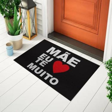 Imagem de Tapete Capacho Divertido e Criativo Para Porta Frase - Mãe Eu Te Amo Muito Ca1005