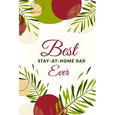 Imagem de Best Stay-At-Home Dad Ever: Christmas Card and Holiday Journal Gift All-In-One! / 6x9 Small Notebook For Writing/Gold Red Green Theme/Stay-At-Home Dad Gift