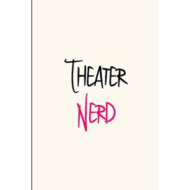 Imagem de Theater Nerd Musical Thespian School Funny Humor College Ruled Notebook: Blank Lined Journal