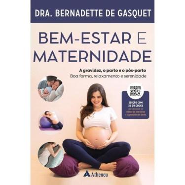 Imagem de Bem-Estar E Maternidade - A Gravidez, O Parto E O Pós-Parto - Boa Forma, Relaxamento E Serenidade