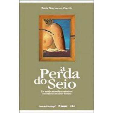 Imagem de A Perda do Seio - Um Trabalho Psicanalito Institucional Com Mulheres C