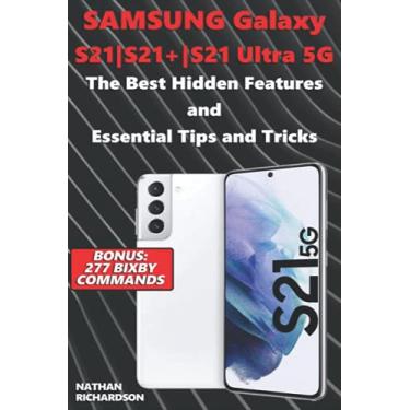 Imagem de Samsung Galaxy S21-S21+-S21 Ultra 5G - The Best Hidden Features and Essential Tips and Tricks (Bonus: 277 Bixby Commands)
