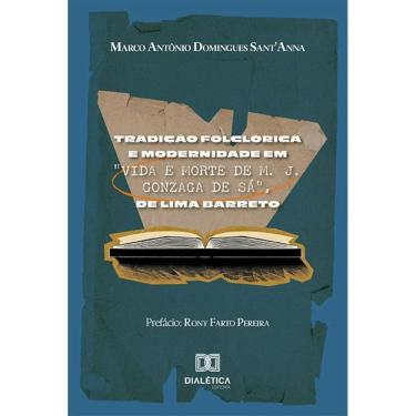 Imagem de Tradição Folclórica e Modernidade em Vida e Morte de M. J. Gonzaga de Sá, de Lima Barreto