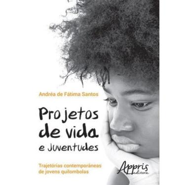 Imagem de Projetos De Vida E Juventudes: Trajetórias Contemporâneas De Jovens Quilombolas