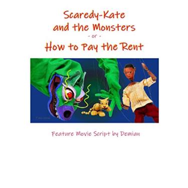 Imagem de Scaredy-Kate & the Monsters -or- How to Pay the Rent: Feature Movie Script by Demian